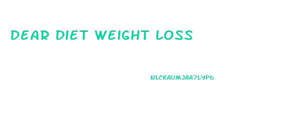 Dear Diet Weight Loss