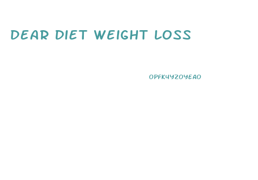 Dear Diet Weight Loss