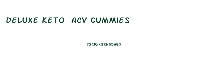 Deluxe Keto Acv Gummies