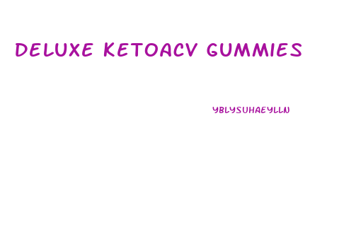 Deluxe Ketoacv Gummies