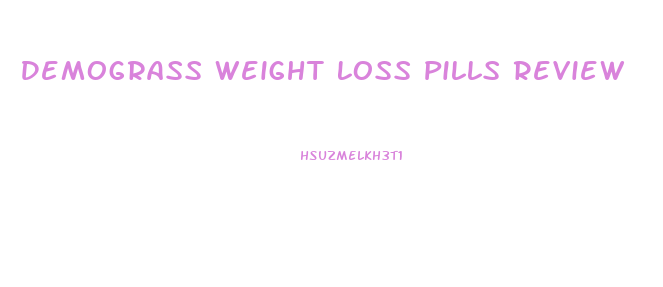 Demograss Weight Loss Pills Review