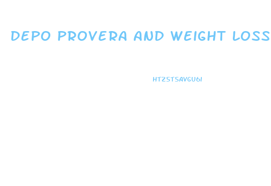 Depo Provera And Weight Loss Pills