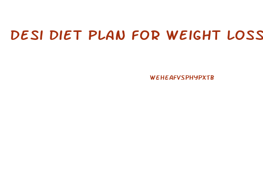 Desi Diet Plan For Weight Loss