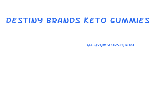 Destiny Brands Keto Gummies