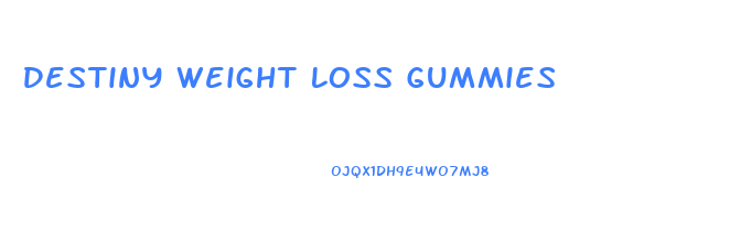 Destiny Weight Loss Gummies