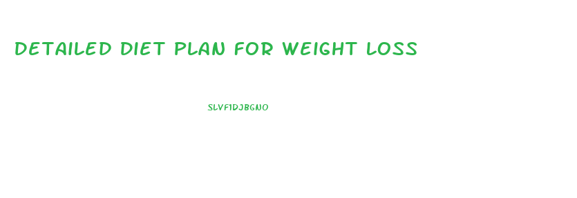 Detailed Diet Plan For Weight Loss