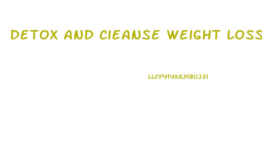 Detox And Cieanse Weight Loss Pills