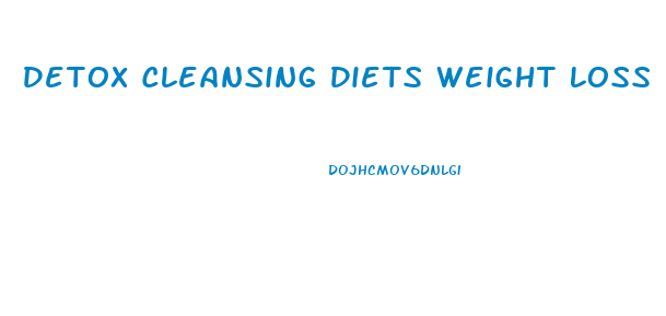Detox Cleansing Diets Weight Loss