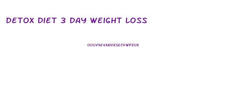Detox Diet 3 Day Weight Loss