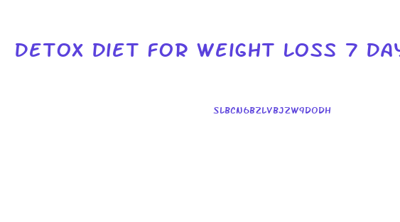 Detox Diet For Weight Loss 7 Day