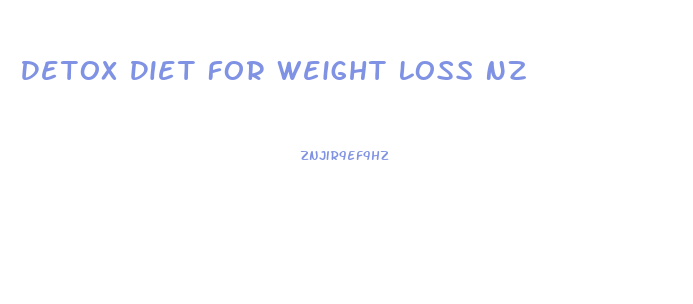 Detox Diet For Weight Loss Nz