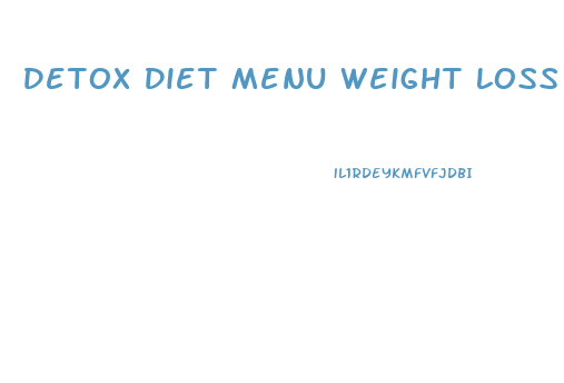 Detox Diet Menu Weight Loss
