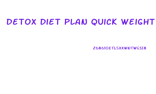 Detox Diet Plan Quick Weight Loss