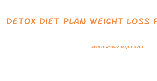 Detox Diet Plan Weight Loss Fast Pdf
