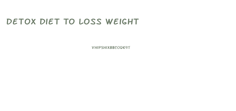 Detox Diet To Loss Weight