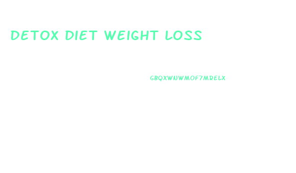 Detox Diet Weight Loss