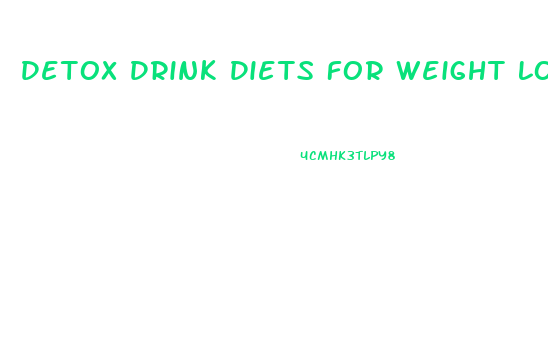 Detox Drink Diets For Weight Loss