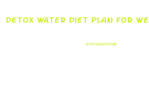 Detox Water Diet Plan For Weight Loss