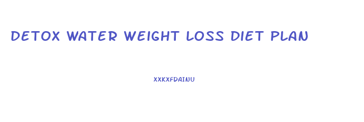 Detox Water Weight Loss Diet Plan