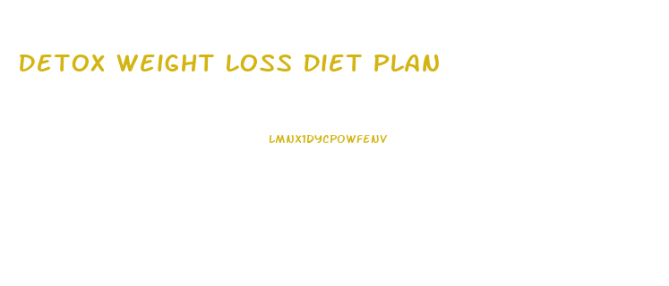 Detox Weight Loss Diet Plan