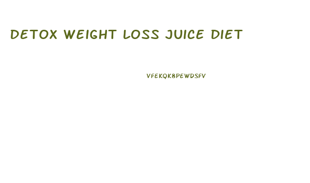 Detox Weight Loss Juice Diet