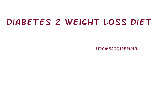 Diabetes 2 Weight Loss Diet