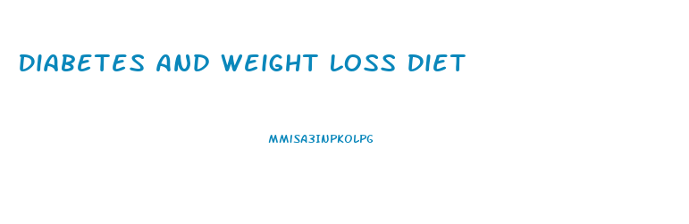 Diabetes And Weight Loss Diet