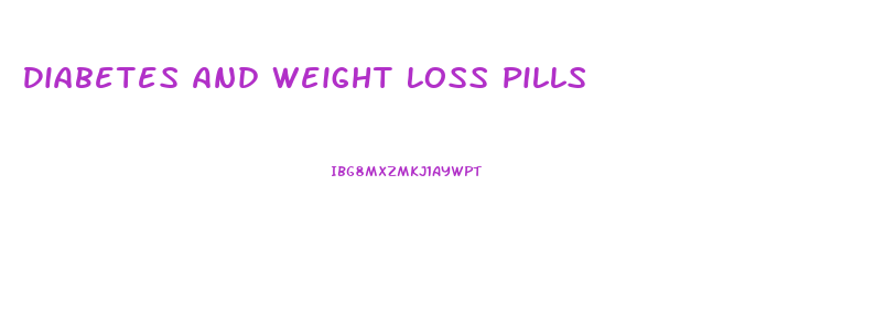 Diabetes And Weight Loss Pills