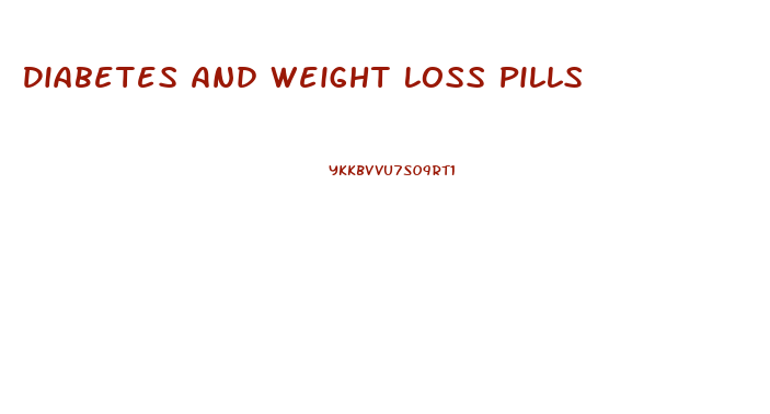 Diabetes And Weight Loss Pills