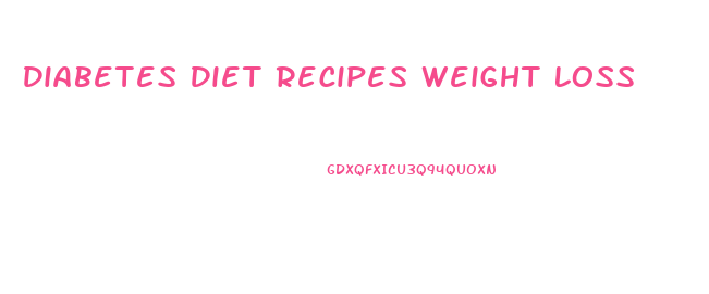 Diabetes Diet Recipes Weight Loss