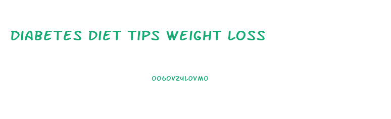 Diabetes Diet Tips Weight Loss