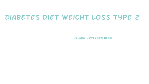 Diabetes Diet Weight Loss Type 2