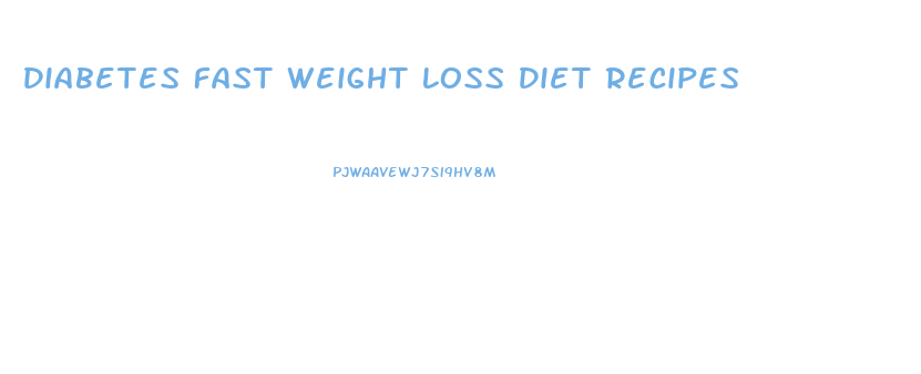 Diabetes Fast Weight Loss Diet Recipes