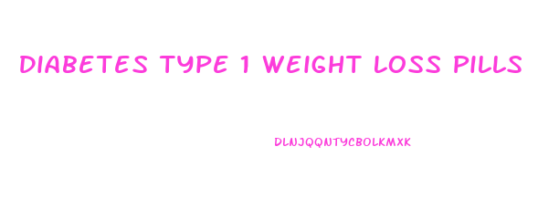 Diabetes Type 1 Weight Loss Pills