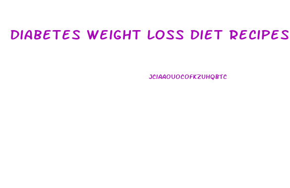 Diabetes Weight Loss Diet Recipes