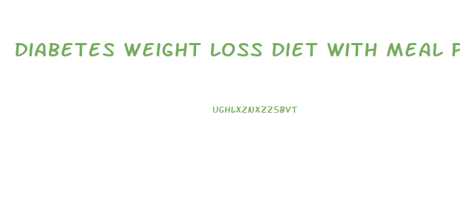 Diabetes Weight Loss Diet With Meal Plan
