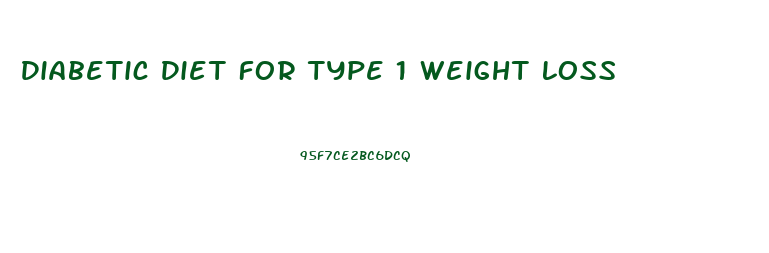 Diabetic Diet For Type 1 Weight Loss