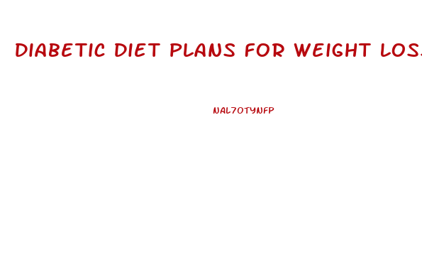 Diabetic Diet Plans For Weight Loss