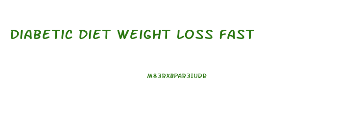 Diabetic Diet Weight Loss Fast