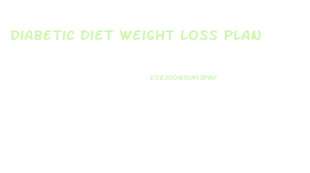 Diabetic Diet Weight Loss Plan