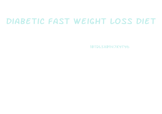 Diabetic Fast Weight Loss Diet