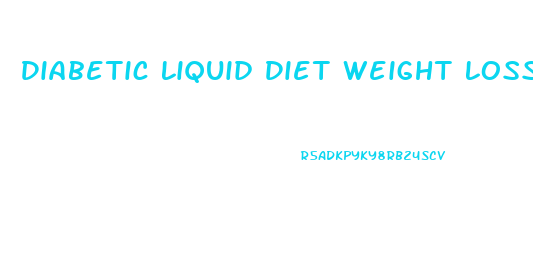 Diabetic Liquid Diet Weight Loss