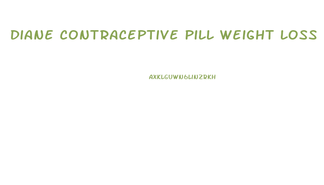 Diane Contraceptive Pill Weight Loss