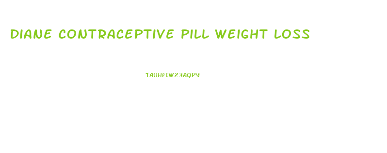 Diane Contraceptive Pill Weight Loss