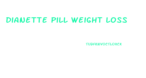 Dianette Pill Weight Loss