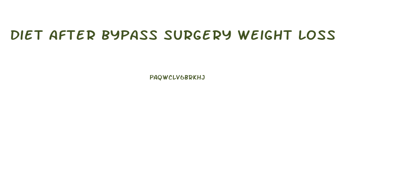 Diet After Bypass Surgery Weight Loss