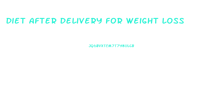 Diet After Delivery For Weight Loss