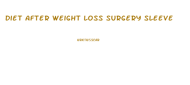Diet After Weight Loss Surgery Sleeve