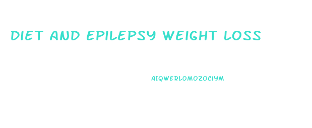 Diet And Epilepsy Weight Loss
