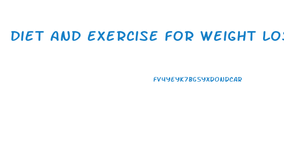 Diet And Exercise For Weight Loss For Female